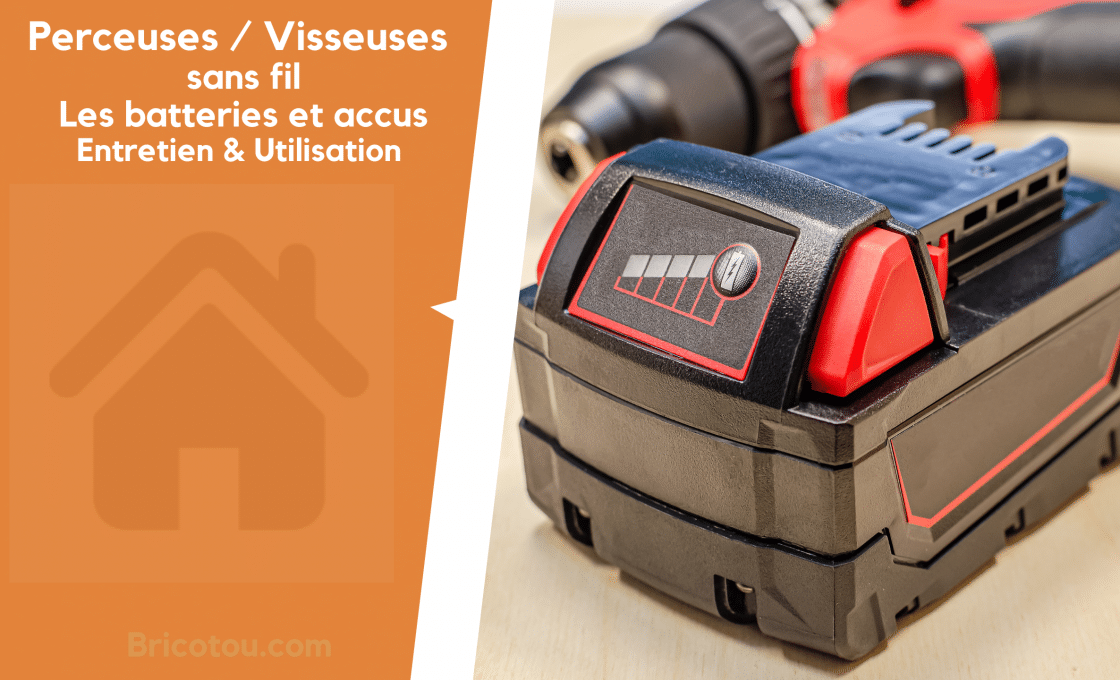 Les batteries et accus perceuse visseuse sans fil. Comment les utiliser