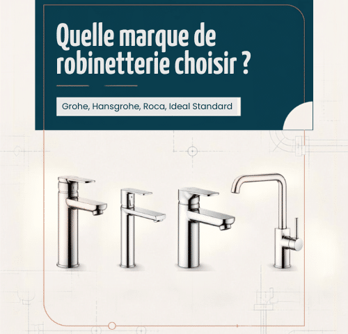 Quelle marque de robinetterie choisir ? Grohe, Hansgrohe, Roca, Ideal Standard